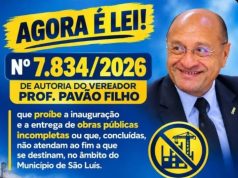 AGORA É LEI! São Luís proíbe inauguração e entrega de obras públicas incompletas